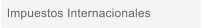 Impuestos Internacionales